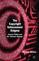 The Copyright Enforcement Enigma: Internet Politics and the ‘Telecoms Package' 0230321712 Book Cover