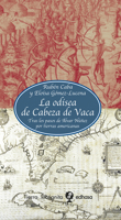La odisea de Cabeza de Vaca: Tras los pasos de Álvar Núñez por tierras americanas 8435039862 Book Cover
