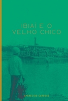 Ibiaí E O Velho Chico (Portuguese Edition) 6500897935 Book Cover