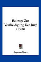Beitrage Zur Vertheidigung Der Jury (1888) 1160320667 Book Cover