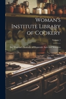 Woman's Institute Library of Cookery; Volume 1 1021996300 Book Cover