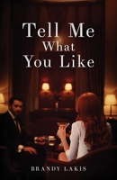 Tell Me What You Like 1662971672 Book Cover