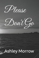 Please Don't Go B0F6KHCWH1 Book Cover