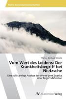 Vom Wert Des Leidens: Der Krankheitsbegriff Bei Nietzsche 3639471903 Book Cover