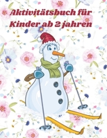 Aktivitätsbuch für Kinder ab 2 jahren: 8.5 x 11 cm Aktivitätsbuch für Kinder ab 2 jahren (German Edition) B08JF5CYW3 Book Cover