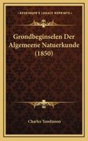 Grondbeginselen Der Algemeene Natuerkunde (1850) 1168402506 Book Cover