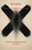 RECHAZO: "Negar para existir, existir para negar" (Spanish Edition) B0FP8F7V6Q Book Cover