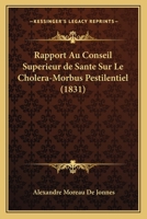 Rapport Au Conseil Sup�rieur De Sant� Sur Le Chol�ra-morbus Pestilentiel... 1160237824 Book Cover