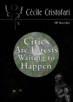 Cities Are Forests Waiting to Happen 1917735081 Book Cover