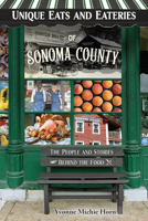 Unique Eats and Eateries of Sonoma County 168106412X Book Cover