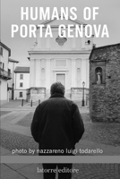 HUMANS OF PORTA GENOVA: 2011 01 13 10.28 2011 11 24 12.19 Novi Ligure Italy (The Art of Seeing) B0FNLT1ZYP Book Cover