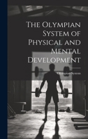 The Olympian System of Physical and Mental Development 1019808659 Book Cover