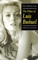 The Films of Luis Buñuel: Subjectivity and Desire 0198159064 Book Cover
