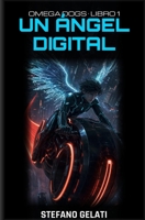 Un Ángel Digital: Edición en Español (Omega Dogs - Español) (Spanish Edition) B0H7PQ512Z Book Cover