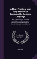 Ahn's New, Practical and Easy Method of Learning the German Language, Volume 2 1141634864 Book Cover