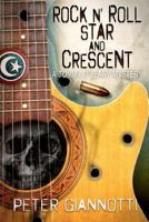 Rock N' Roll Star and Crescent: A Tommy O'Leary Mystery 1466321164 Book Cover