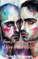 From Friends to Lovers: A Story of Lust and Love B0BRNQF56M Book Cover