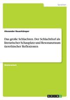 Das gro�e Schlachten. Der Schlachthof als literarischer Schauplatz und Resonanzraum tierethischer Reflexionen 3668140561 Book Cover