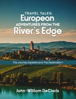 Travel Tales: European Adventures from The River's Edge B0DZZZC1VF Book Cover