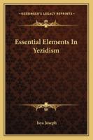 Essential Elements in Yezidism 1425318037 Book Cover