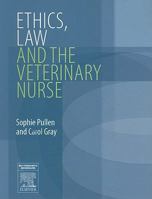 Ethics, Law and the Veterinary Nurse 0750688440 Book Cover
