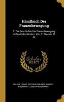 Handbuch Der Frauenbewegung: T. Die Geschichte Der Frauenbewegung in Den Kulturlndern, Von G. Bumer, et al 1016984235 Book Cover
