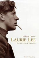 Laurie Lee : The Well-Loved Stranger 1849546878 Book Cover