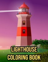 Lighthouse Coloring Book: for Adults, Women, Teens & Even Kids | Beautiful Landscapes, Ocean, Beach Scenes, Lighthouses null Book Cover