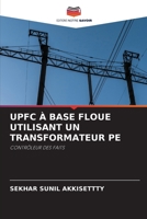 UPFC À BASE FLOUE UTILISANT UN TRANSFORMATEUR PE: CONTRÔLEUR DES FAITS 6206026736 Book Cover