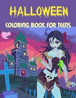 Halloween Coloring Book for Teens: 50+ spooky coloring pages filled with monsters, witches, pumpkin, haunted house and more for hours of fun and relaxation - Ultimate halloween gift for Teens B08M7JBFX9 Book Cover