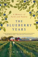 The Blueberry Years: A Memoir of Farm and Family 0312571429 Book Cover
