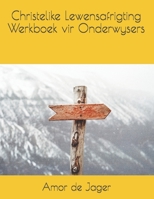 Christelike Lewensafrigting Werkboek vir Onderwysers B08TZDYGXD Book Cover