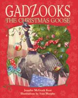 Gadzooks the Christmas Goose 155109794X Book Cover