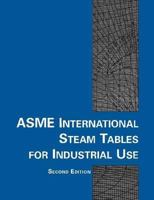 Asme International Steam Tables for Industrial Use, Second Edition 0791802809 Book Cover