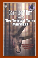 Case of the Twisted Twins Murders 1520673191 Book Cover