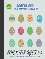 Easter Egg Coloring pages For Kids Ages 1-5: A Fun 12 Big Easter Eggs Coloring Activity Book For Toddlers & Preschoolers 8.5" x 11" B091JCZBDP Book Cover