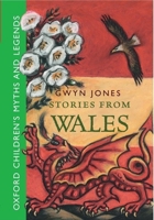 Stories From Wales: Oxford Children's Myths and Legends 0192736639 Book Cover