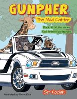 Gunpher the Mad Cat-Ter: Book #1 of the Series Kool Animal Kool-Lections 1491830190 Book Cover