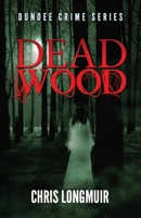 Dead Wood 0957415346 Book Cover