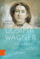 Cosima Wagner: Ein Widerspruchliches Leben. Mit Einem Nachwort Von Monika Beer 320521501X Book Cover