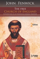 The Free Church of England: Introduction to an Evangelical Catholic Tradition 6587075002 Book Cover