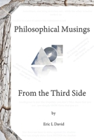 Philosophical Musings From the Third Side B08SBDL5RR Book Cover
