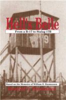 Hell's Belle, from a B-17 to Stalag 17B: Based on the Memoirs of William E. Rasmussen 0865344051 Book Cover