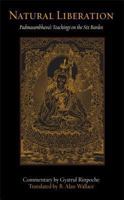 Natural Liberation: Padmasambhava's Teachings on the Six Bardos 0861711319 Book Cover