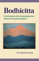 Bodhicitta: Cultivating the Compassionate Mind of Enlightenment 1559390700 Book Cover