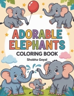 Adorable Elephants Coloring Book B0CNWHBM9J Book Cover