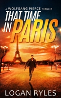 That Time in Paris: A Wolfgang Pierce Novella 1735903124 Book Cover