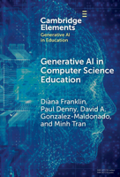 Generative AI in Computer Science Education: Challenges and Opportunities (Elements in Generative AI in Education) 1009581694 Book Cover