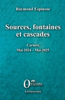 Sources, fontaines et cascades: Carnets - Mai 2023 - Mai 2024 B0FJQVNWMS Book Cover
