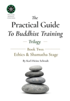 The Practical Guide To Buddhist Training Trilogy - 2. Ethics & Shamatha. 1764242475 Book Cover